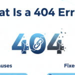 What Is a 404 Error? Meaning, Causes, and Fixes Explained